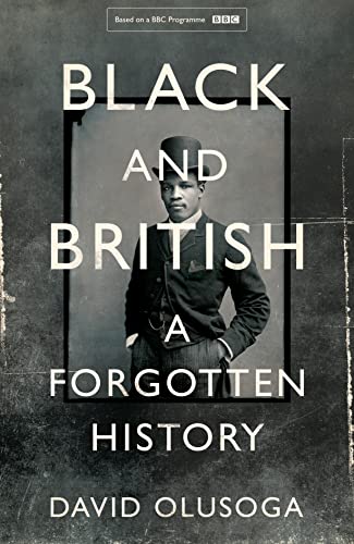 Beispielbild fr Black and British: A Forgotten History zum Verkauf von WorldofBooks
