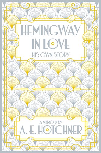 Stock image for Hemingway in Love: His Own Story for sale by AwesomeBooks