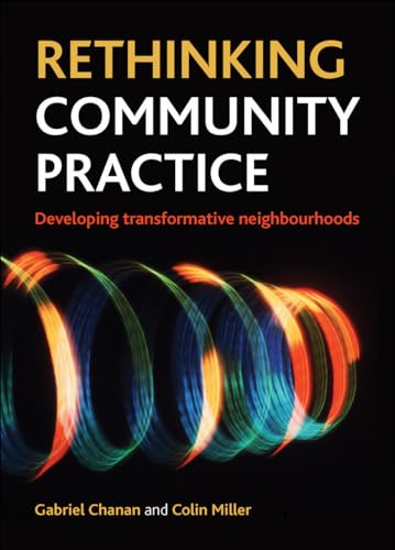 Imagen de archivo de Rethinking Community Practice: Developing Transformative Neighbourhoods a la venta por Midtown Scholar Bookstore