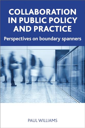 9781447300304: Collaboration in public policy and practice: Perspectives on Boundary Spanners