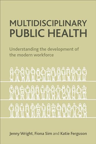 Imagen de archivo de Multidisciplinary Public Health: Understanding the Development of the Modern Workforce a la venta por ThriftBooks-Dallas