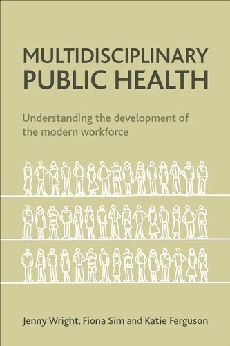 Stock image for Multidisciplinary Public Health: Understanding the Development of the Modern Workforce for sale by ThriftBooks-Dallas