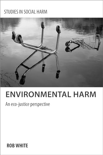 Stock image for Environmental Harm: An Eco-justice Perspective (Policy Press - Studies in Social Harm) for sale by Henffordd Books