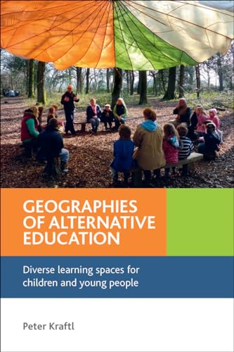 Beispielbild fr Geographies of Alternative Education: Diverse Learning Spaces for Children and Young People zum Verkauf von Anybook.com