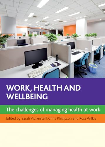 Stock image for Work, Health and Wellbeing : The Challenges of Managing Health at Work for sale by Better World Books