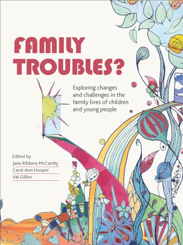 Imagen de archivo de Family troubles?: Exploring Changes and Challenges in the Family Lives of Children and Young People a la venta por WorldofBooks