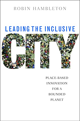 9781447304975: Leading the inclusive city: Place-Based Innovation for a Bounded Planet