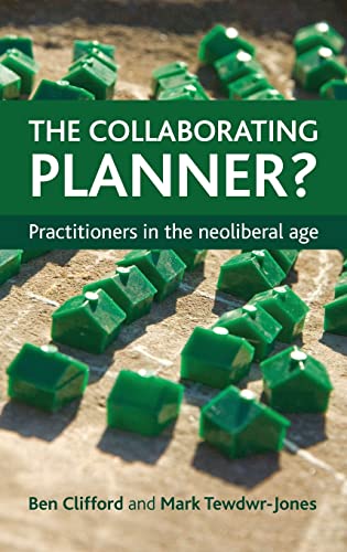 Beispielbild fr The Collaborating Planner?: Practitioners in the Neoliberal Age zum Verkauf von Anybook.com