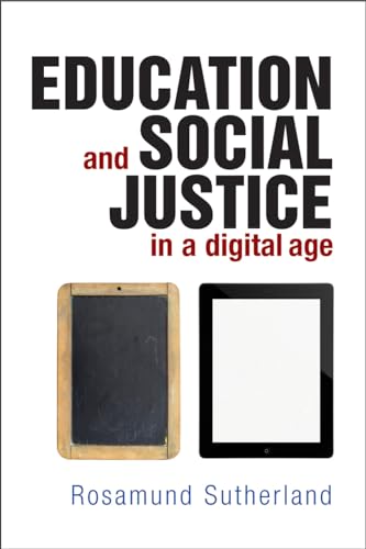 Education and Social Justice in a Digital Age (9781447305255) by Sutherland, Rosamund