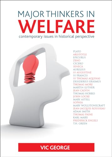 Major Thinkers in Welfare: Contemporary Issues in Historical Perspective (9781447305842) by George, Vic