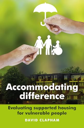 Beispielbild fr Accommodating Difference: Evaluating Supported Housing for Vulnerable People zum Verkauf von Books From California