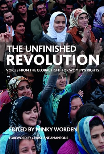 Beispielbild fr The unfinished revolution: Voices from the Global Fight for Women's Rights zum Verkauf von WorldofBooks