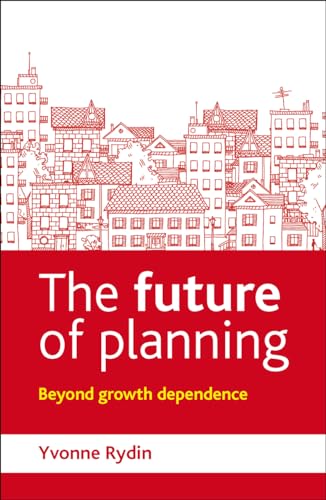 9781447308409: The future of planning: Beyond Growth Dependence