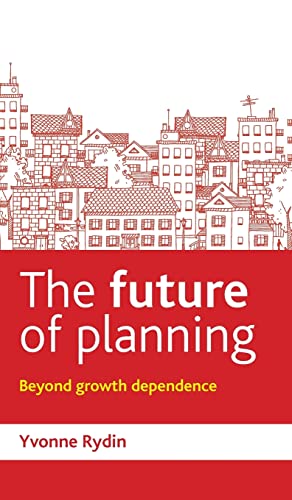 9781447308416: The future of planning: Beyond Growth Dependence