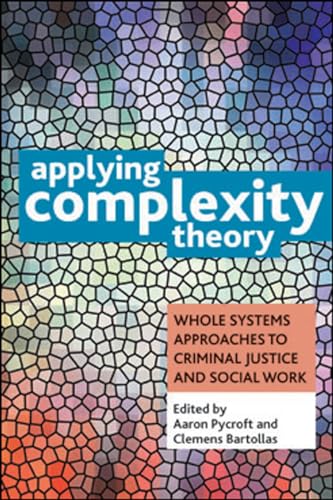 Stock image for Applying complexity theory: Whole systems approaches to criminal justice and social work for sale by Orbiting Books