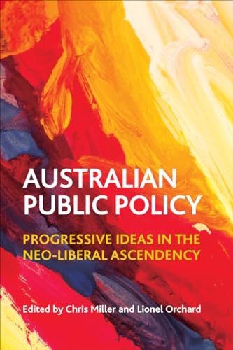 Beispielbild fr Australian Public Policy: Progressive Ideas in the Neo-Liberal Ascendency zum Verkauf von Midtown Scholar Bookstore