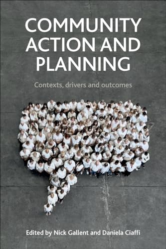 Stock image for Community Action and Planning: Contexts, Drivers and Outcomes for sale by Midtown Scholar Bookstore