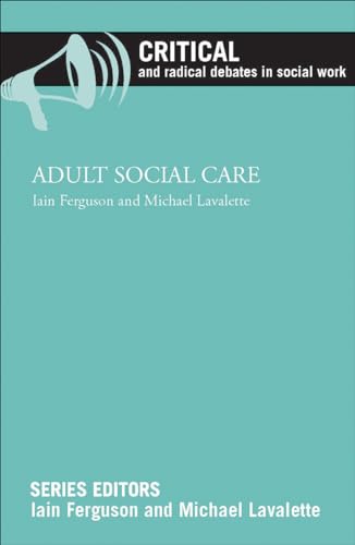 Stock image for Adult social care (Critical and Radical Debates in Social Work) for sale by WorldofBooks