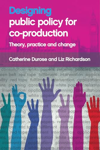 Stock image for Designing Public Policy for Co-production Theory Practice and Change for sale by Michener & Rutledge Booksellers, Inc.