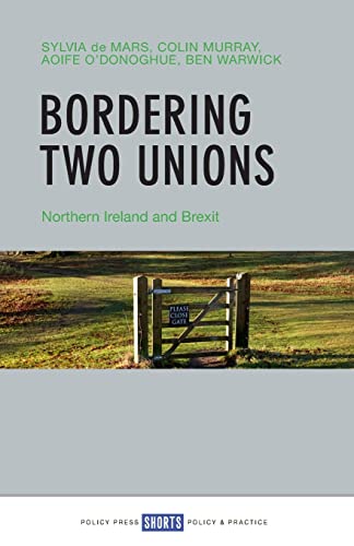 Imagen de archivo de Bordering Two Unions: Northern Ireland and Brexit a la venta por Midtown Scholar Bookstore