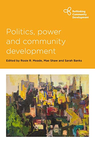 9781447317371: Politics, power and community development (Rethinking Community Development)