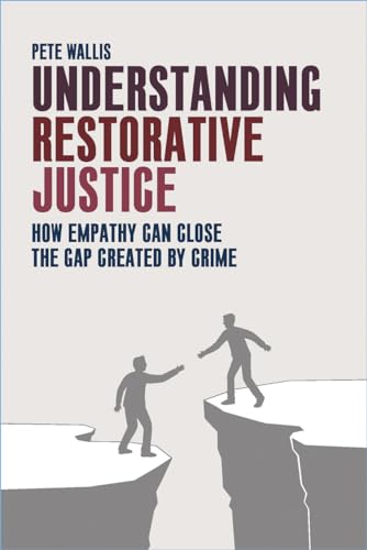 Stock image for Understanding Restorative Justice: How Empathy Can Close the Gap Created by Crime for sale by Textbooks_Source
