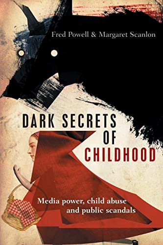 Beispielbild fr Dark secrets of childhood: Media Power, Child Abuse and Public Scandals zum Verkauf von WorldofBooks