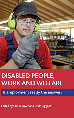 9781447318323: Disabled People, Work and Welfare: Is Employment Really the Answer?