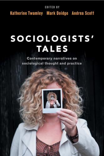 Stock image for Sociologists' Tales: Contemporary Narratives on Sociological Thought and Practice for sale by Wonder Book