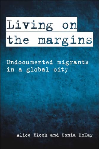 Imagen de archivo de Living on the Margins: Undocumented Migrants in a Global City a la venta por BookHolders