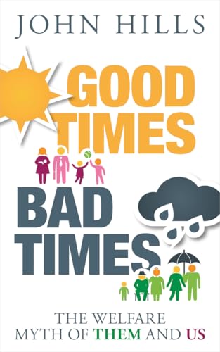 Beispielbild fr Good Times, Bad Times : The Welfare Myth of Them and Us zum Verkauf von Better World Books