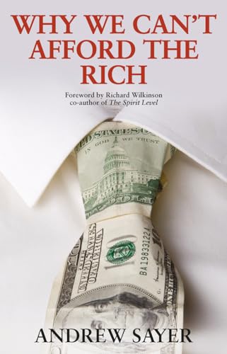 9781447320791: Why We Can't Afford the Rich