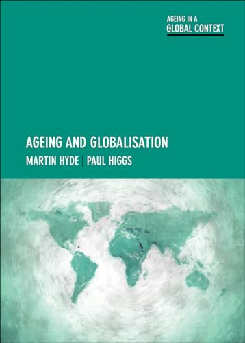 9781447322306: Ageing and Globalisation (Ageing in a Global Context)