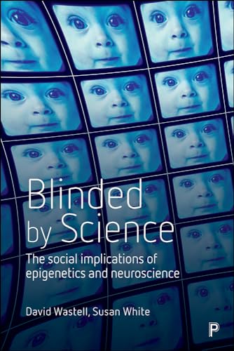 Stock image for Blinded by Science: The Social Implications of Epigenetics and Neuroscience for sale by GF Books, Inc.