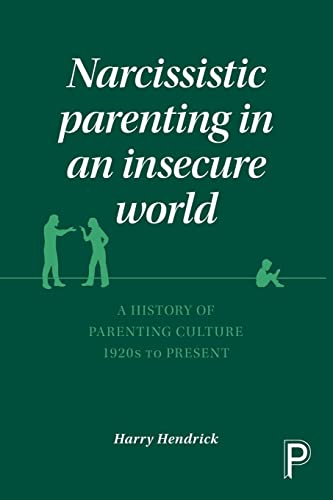 Stock image for Narcissistic Parenting in an Insecure World for sale by Blackwell's