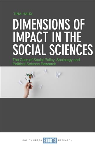 Stock image for Dimensions of Impact in the Social Sciences: The Case of Social Policy, Sociology and Political Science Research for sale by Y-Not-Books