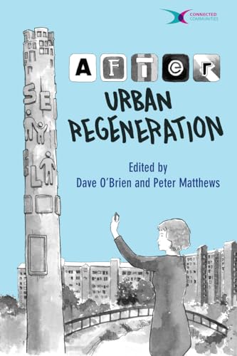 9781447324157: After urban regeneration: Communities, Policy and Place (Connected Communities)