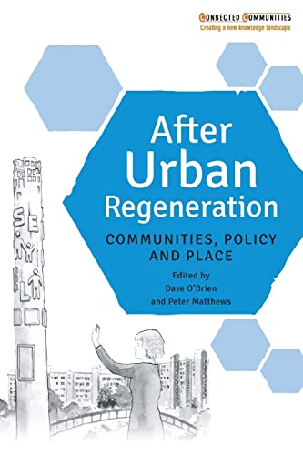 Stock image for After Urban Regeneration: Communities, Policy and Place (Connected Communities) for sale by Books From California