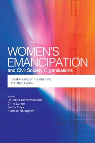 Beispielbild fr Women's Emancipation and Civil Society Organisations: Challenging or Maintaining the Status Quo? zum Verkauf von Midtown Scholar Bookstore