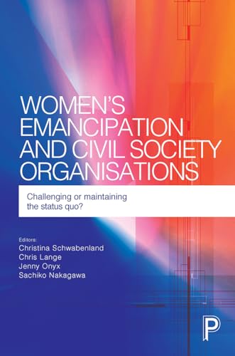 Beispielbild fr Women's Emancipation and Civil Society Organisations: Challenging or Maintaining the Status Quo? zum Verkauf von Books From California