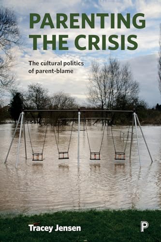 Beispielbild fr Parenting the Crisis: The Cultural Politics of Parent-Blame zum Verkauf von Buchpark