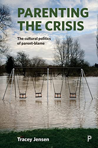 9781447325062: Parenting the crisis: The cultural politics of parent-blame