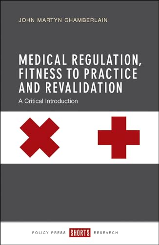 9781447325444: Medical Regulation, Fitness to Practise and Revalidation: A Critical Introduction