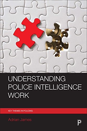 9781447326410: Understanding police intelligence work (Key Themes in Policing)