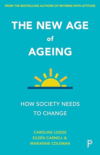 Beispielbild fr The New Age of Ageing : How Society Needs to Change zum Verkauf von Better World Books: West