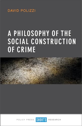 Beispielbild fr A Philosophy of the Social Construction of Crime zum Verkauf von Textbooks_Source