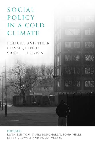 Beispielbild fr Social Policy in a Cold Climate: Policies and their Consequences since the Crisis (CASE Studies on Poverty, Place and Policy) zum Verkauf von Books From California