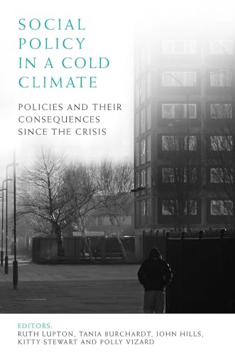 Imagen de archivo de Social Policy in a Cold Climate: Policies and their Consequences since the Crisis (CASE Studies on Poverty, Place and Policy) a la venta por Books From California