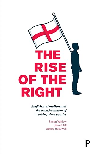 Imagen de archivo de The Rise of the Right: English Nationalism and the Transformation of Working-Class Politics a la venta por SecondSale