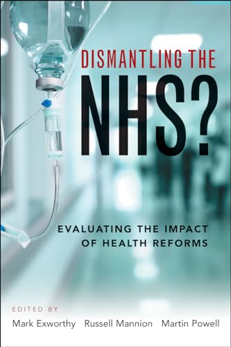 Stock image for Dismantling the NHS?: Evaluating the Impact of Health Reforms for sale by Anybook.com